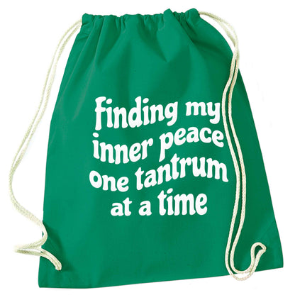 Finding My Inner Peace One Tantrum at a Time green drawstring bag