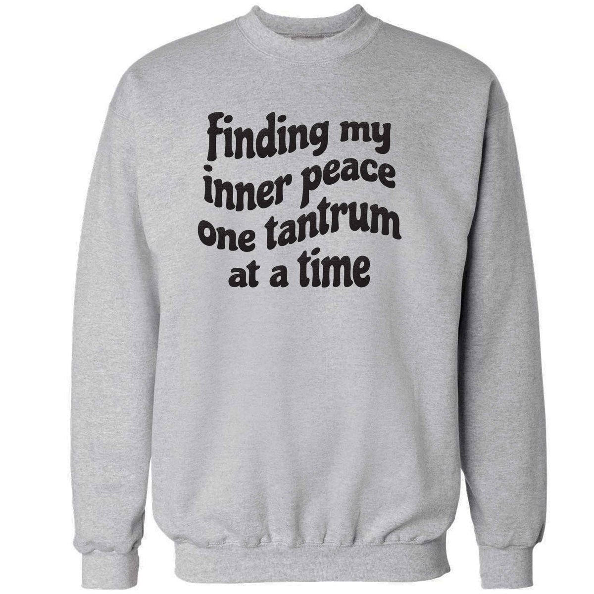 Finding My Inner Peace One Tantrum at a Time adult's unisex grey sweater 2XL