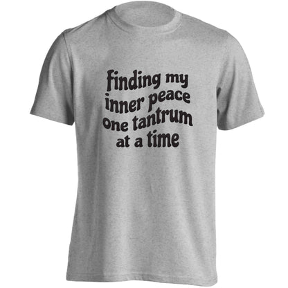 Finding My Inner Peace One Tantrum at a Time adults unisex grey Tshirt 2XL