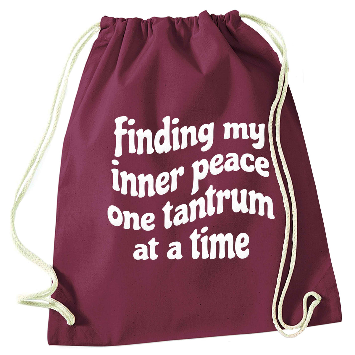 Finding My Inner Peace One Tantrum at a Time maroon drawstring bag