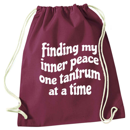 Finding My Inner Peace One Tantrum at a Time maroon drawstring bag