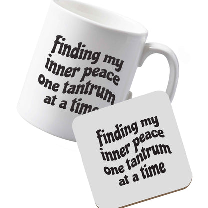 10 oz Ceramic mug and coaster Finding My Inner Peace One Tantrum at a Time left sided
