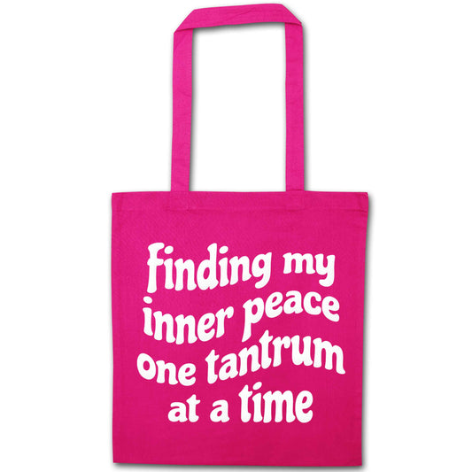 Finding My Inner Peace One Tantrum at a Time pink tote bag