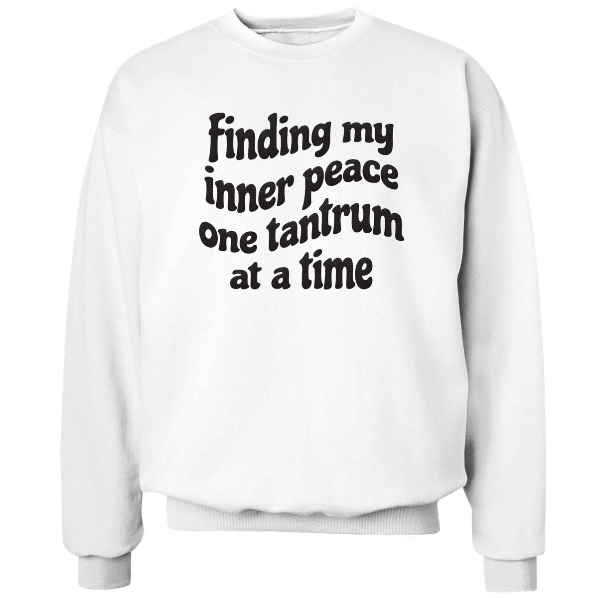 Finding My Inner Peace One Tantrum at a Time adult's unisex white sweater 2XL
