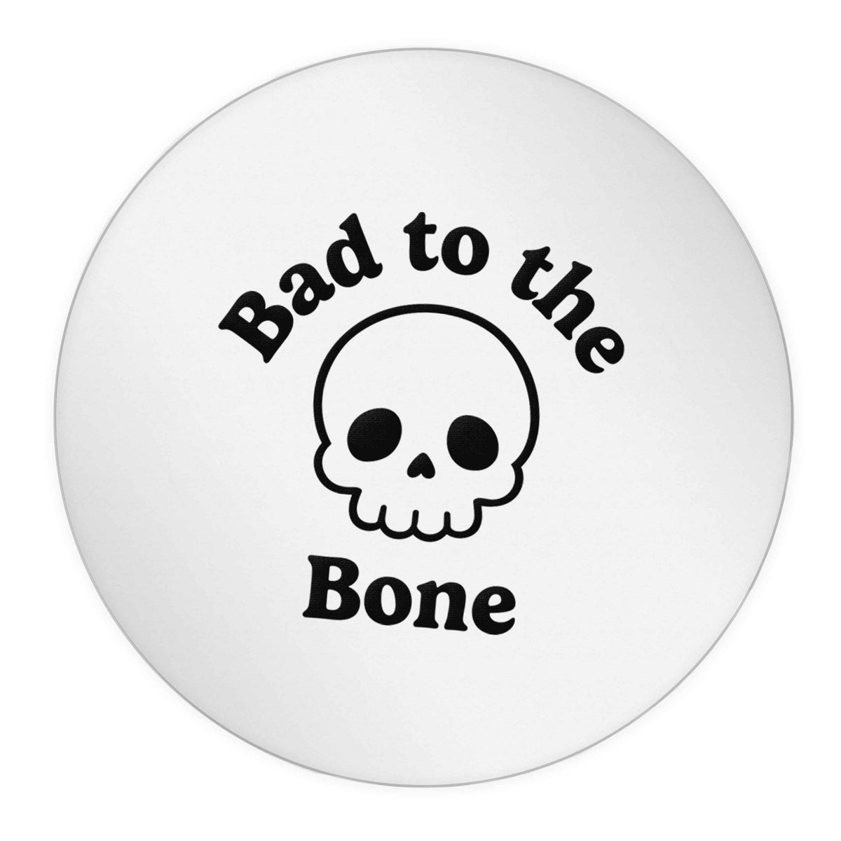 Bad to the Bone 24 @ 45mm matt circle stickers