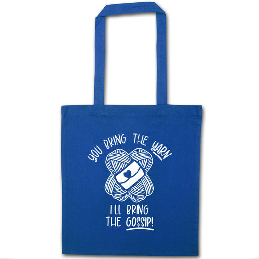 You Bring the Gossip I'll Bring the Yarn blue tote bag