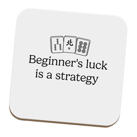 Beginner's Luck Is a Strategy set of four coasters