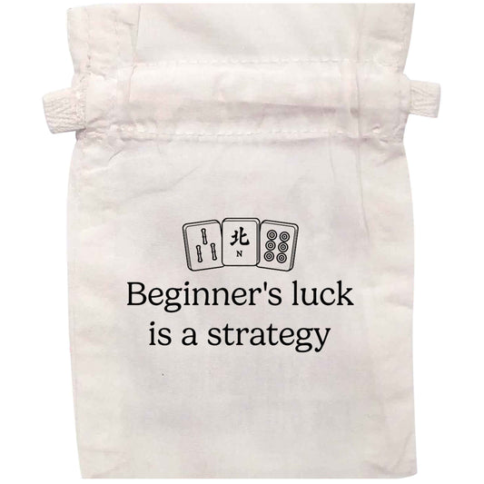 Beginner's Luck Is a Strategy organic cotton pouch