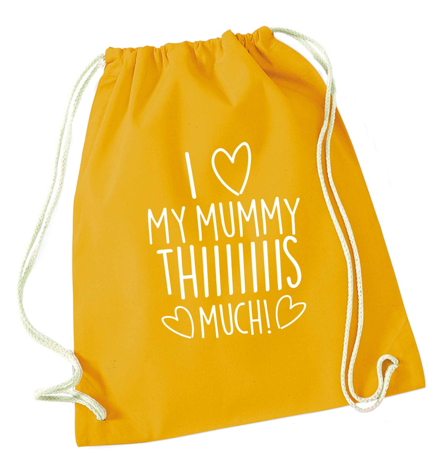 I love my mummy thiiiiis much! mustard drawstring bag