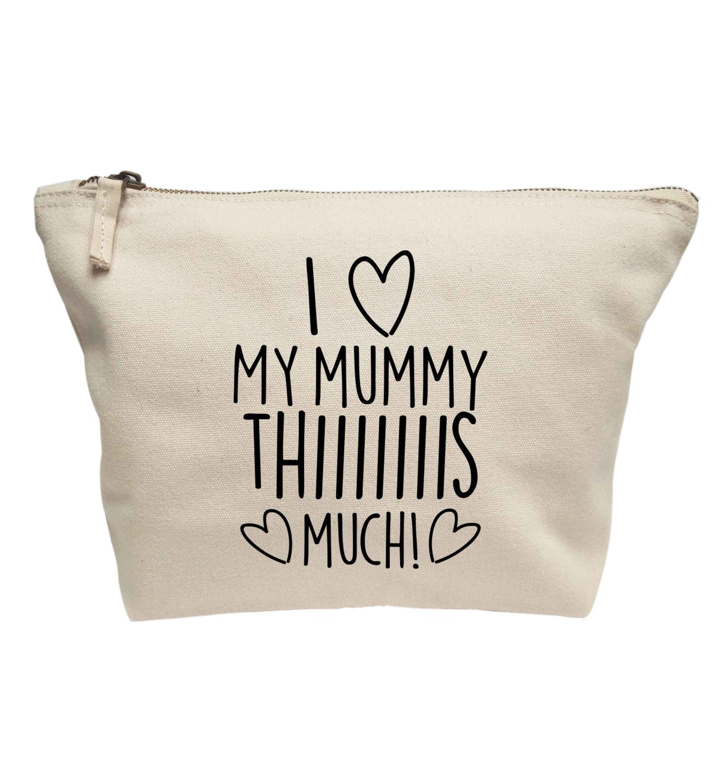 I love my mummy thiiiiis much! | Makeup / wash bag