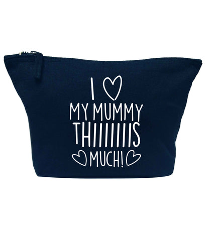 I love my mummy thiiiiis much! navy makeup bag