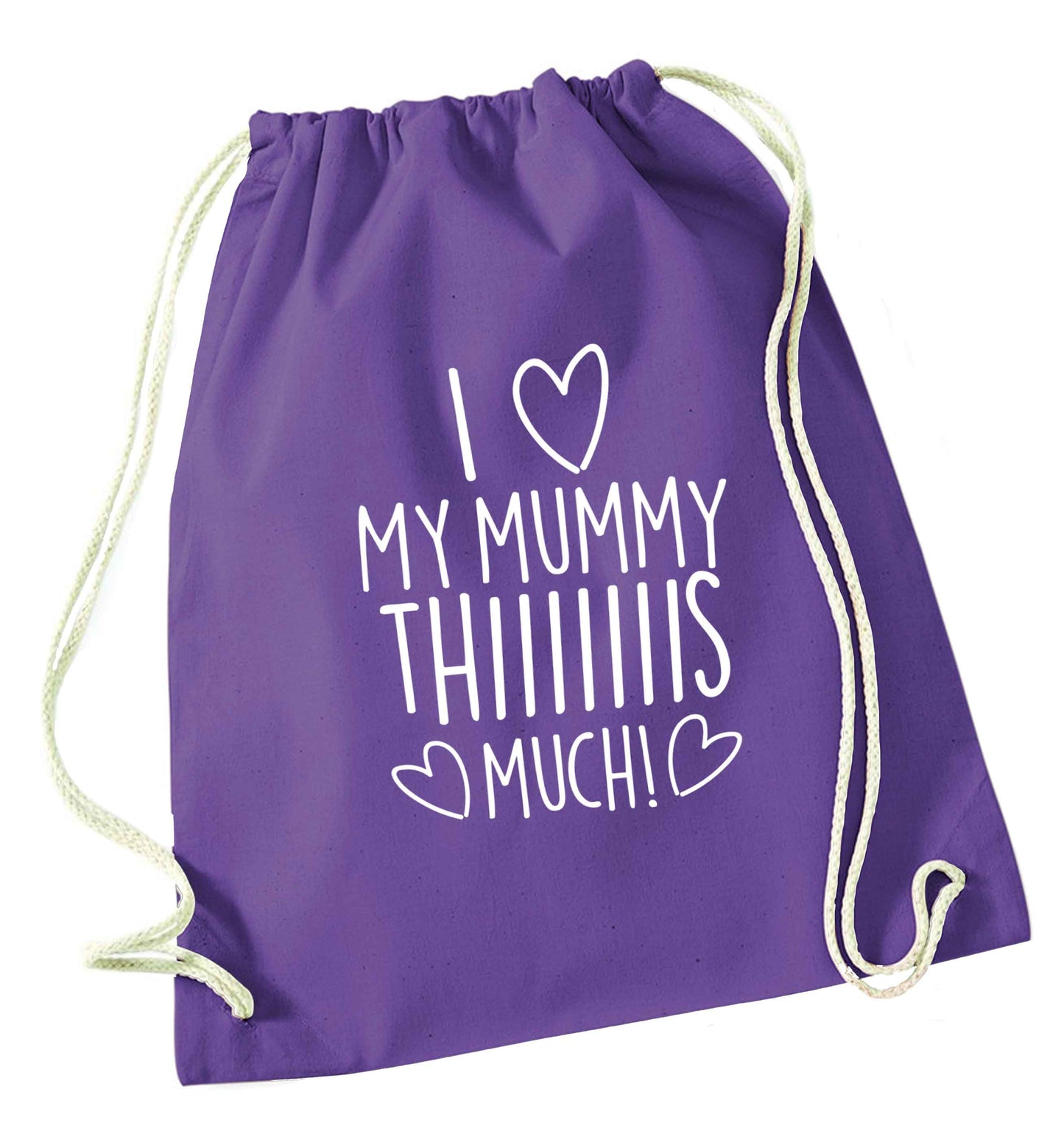 I love my mummy thiiiiis much! purple drawstring bag