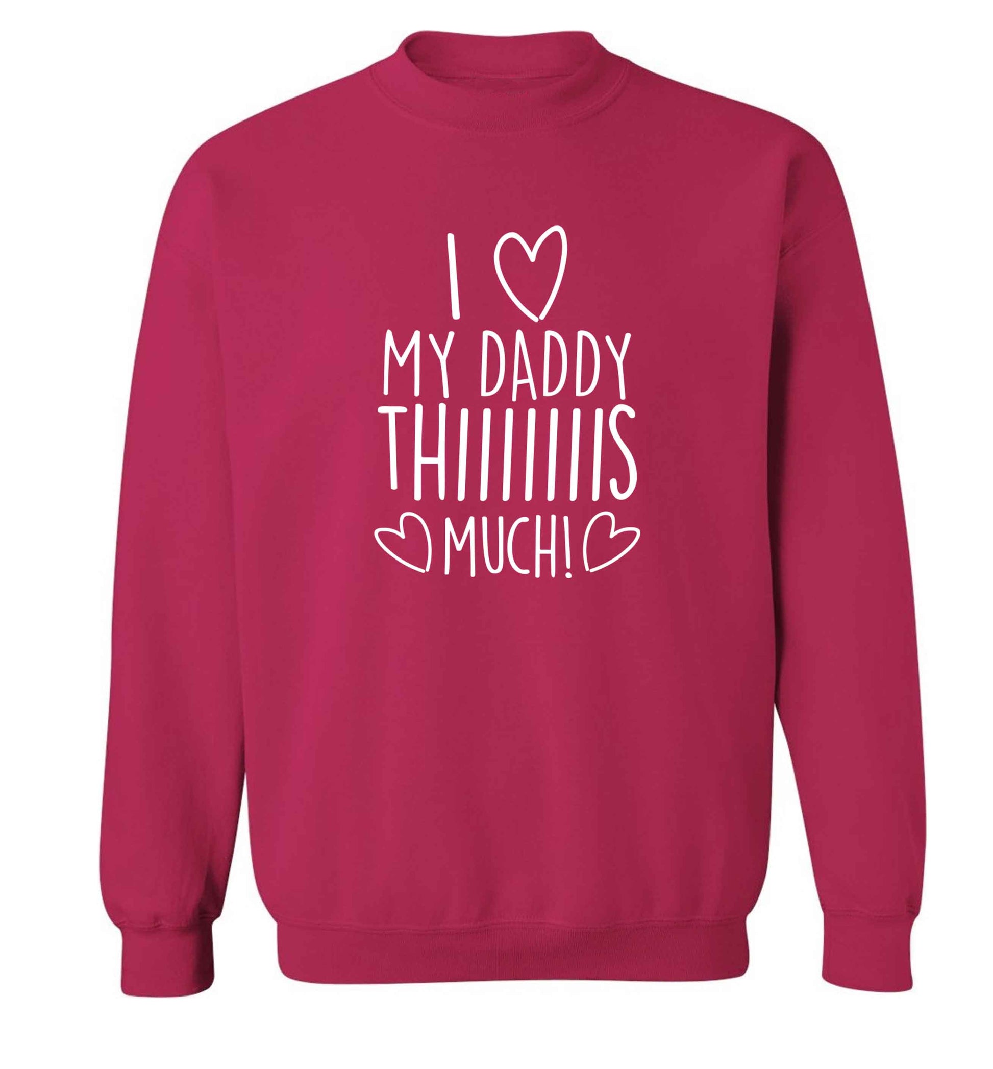 I love my daddy thiiiiis much! adult's unisex pink sweater 2XL