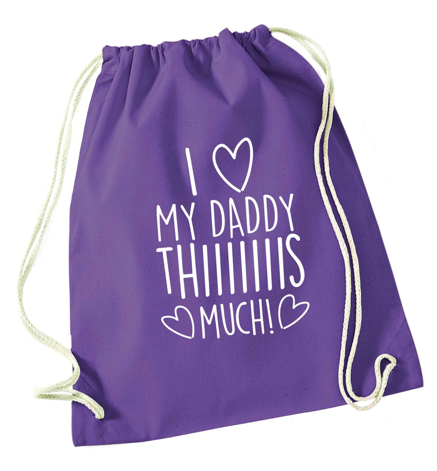 I love my daddy thiiiiis much! purple drawstring bag