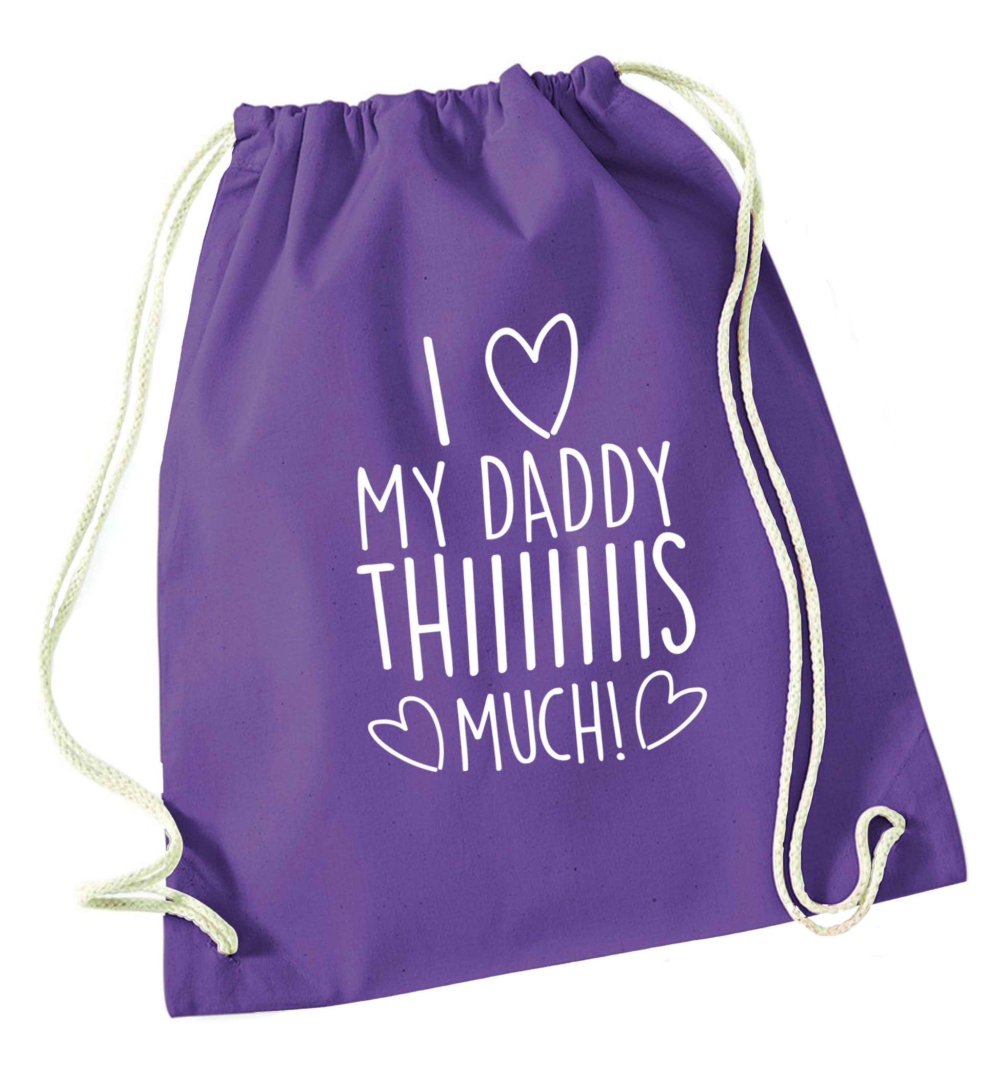 I love my daddy thiiiiis much! purple drawstring bag