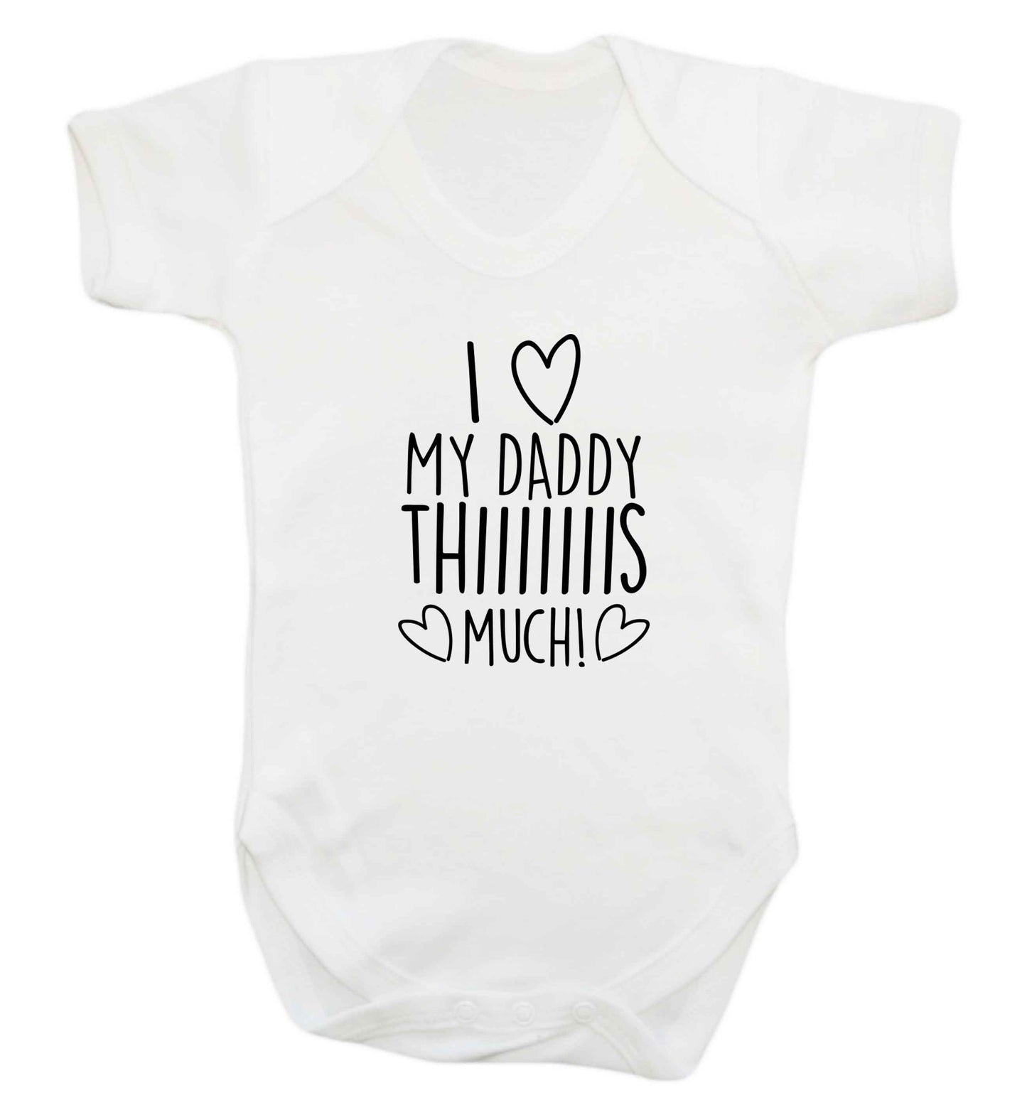 I love my daddy thiiiiis much! baby vest white 18-24 months