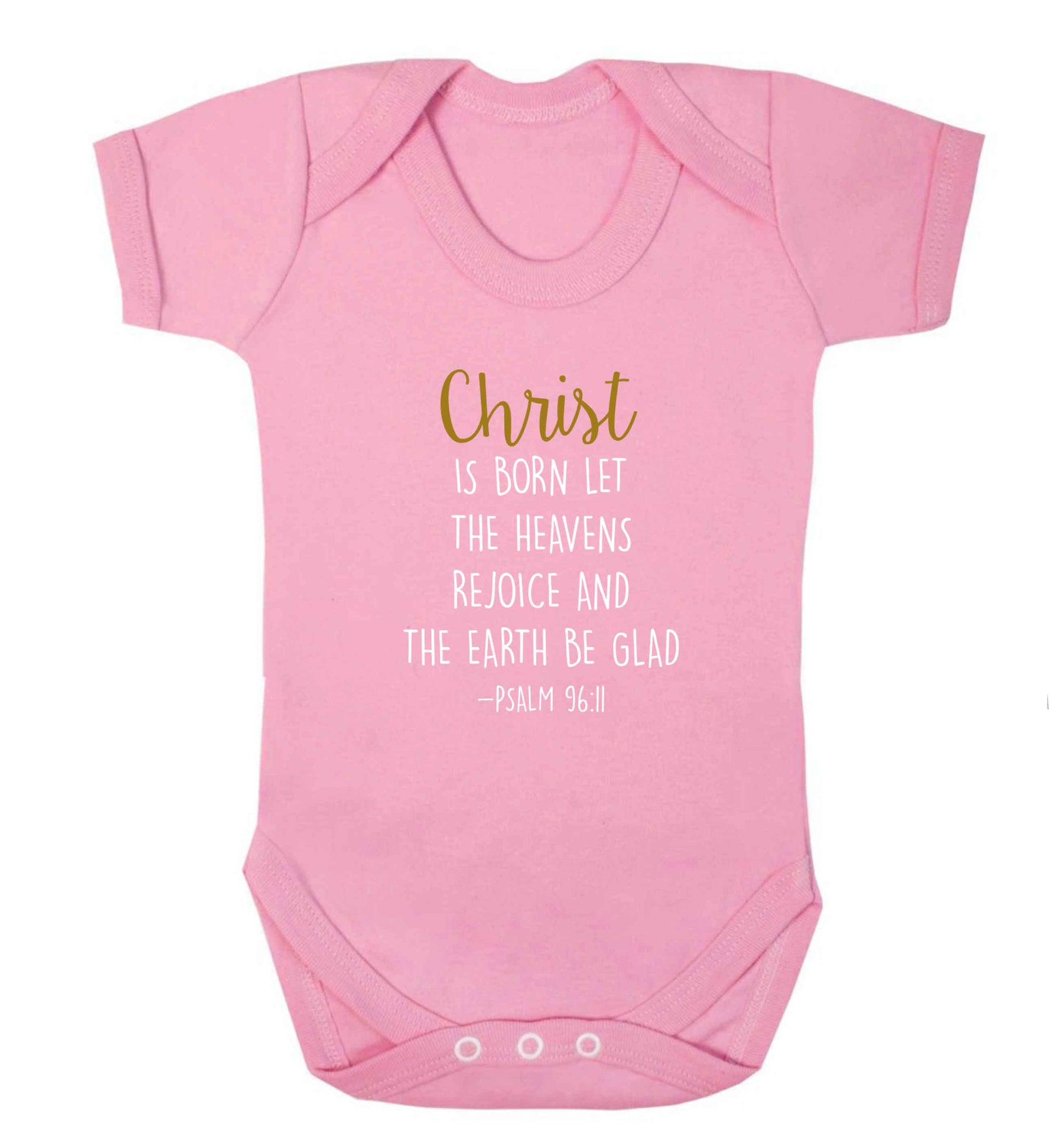 Christ is Born Psalm 96:11 baby vest pale pink 18-24 months