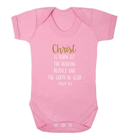 Christ is Born Psalm 96:11 baby vest pale pink 18-24 months