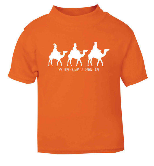 We three kings of orient are orange baby toddler Tshirt 2 Years