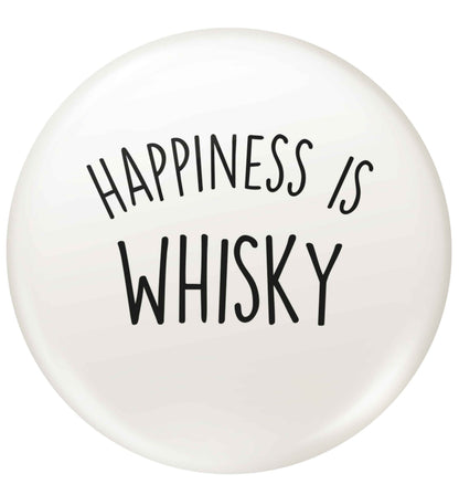 Happiness is whisky small 25mm Pin badge