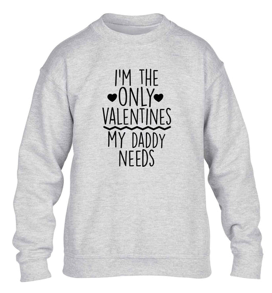 I'm the only valentines my daddy needs children's grey sweater 12-13 Years