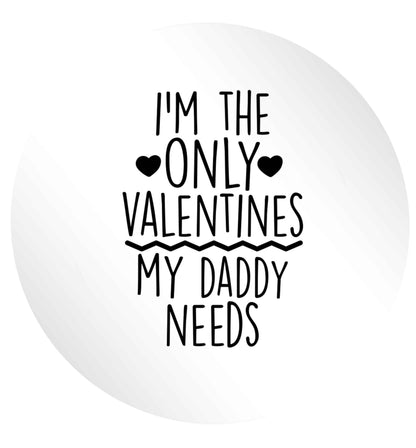 I'm the only valentines my daddy needs 24 @ 45mm matt circle stickers