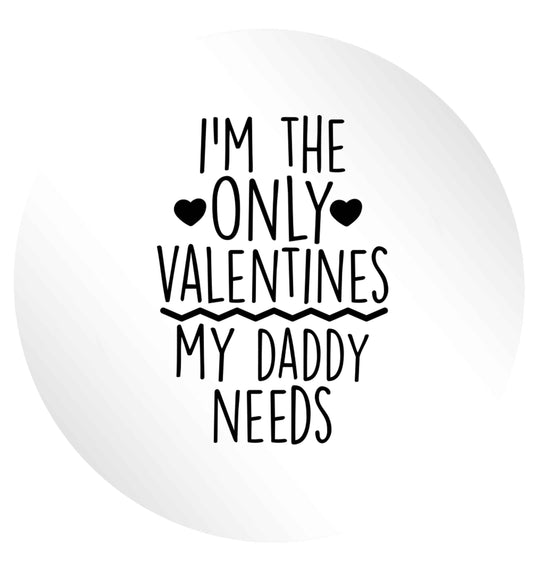 I'm the only valentines my daddy needs 24 @ 45mm matt circle stickers
