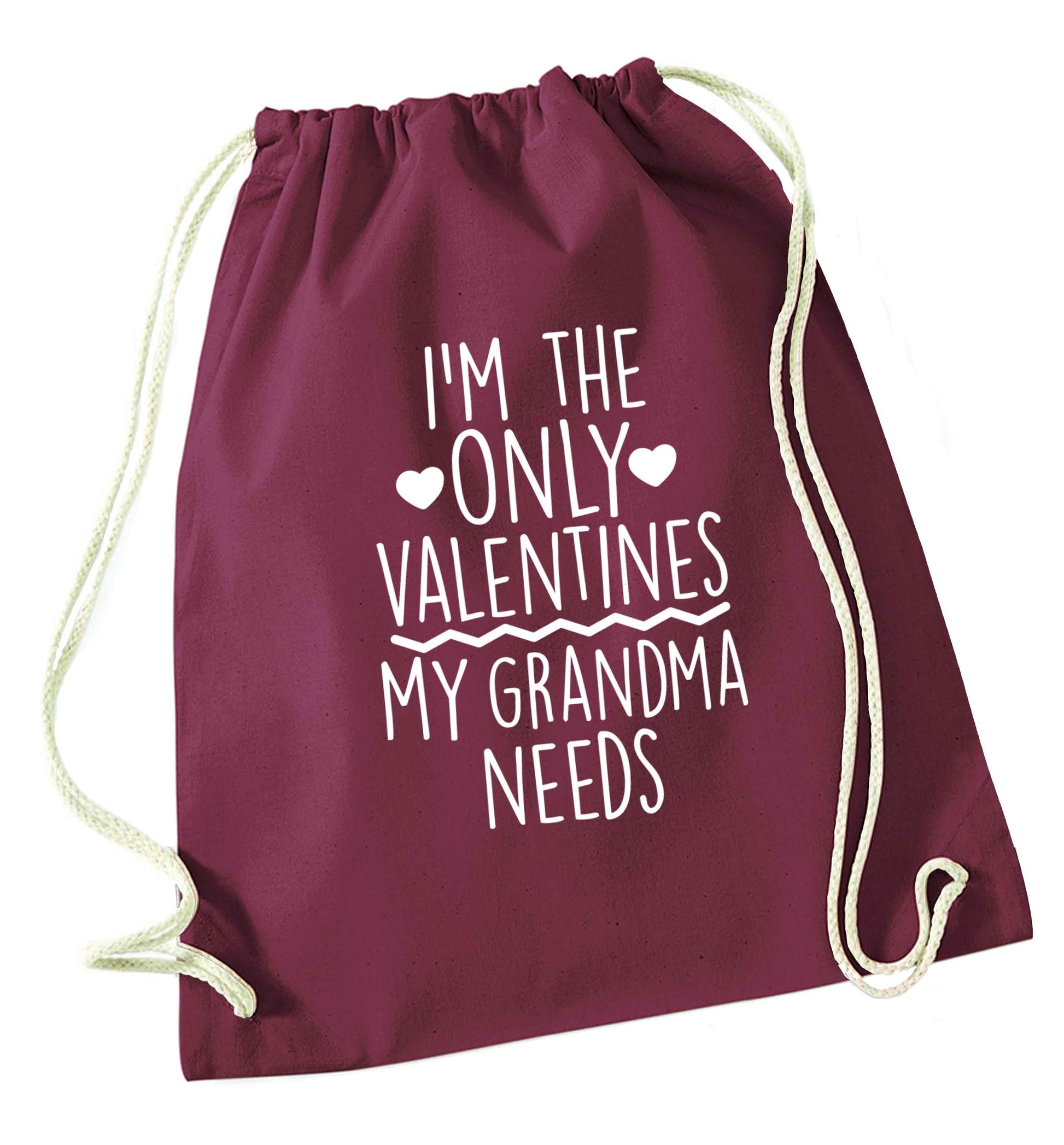 I'm the only valentines my grandma needs maroon drawstring bag