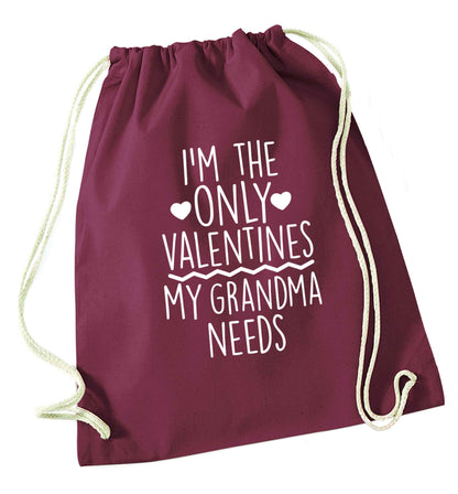 I'm the only valentines my grandma needs maroon drawstring bag
