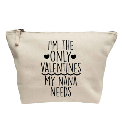 I'm the only valentines my nana needs | Makeup / wash bag