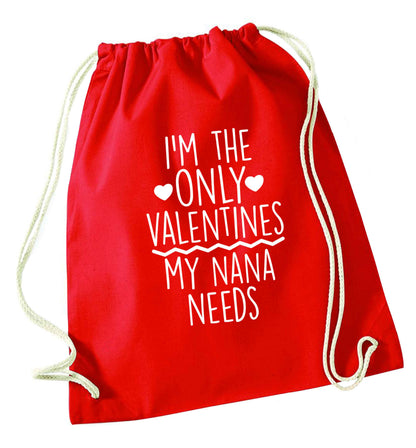 I'm the only valentines my nana needs red drawstring bag 