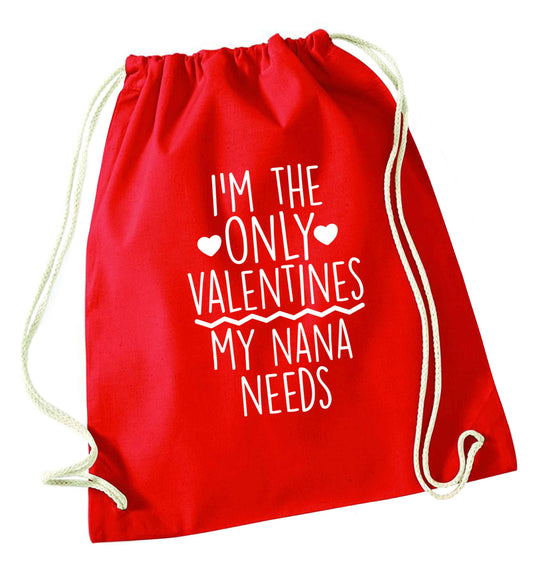 I'm the only valentines my nana needs red drawstring bag 