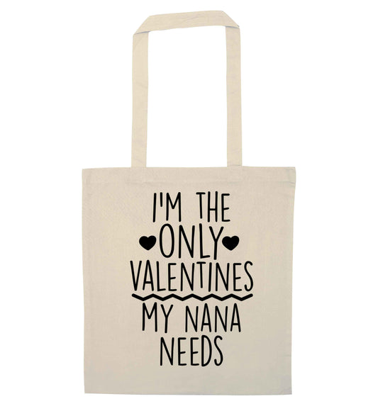 I'm the only valentines my nana needs natural tote bag