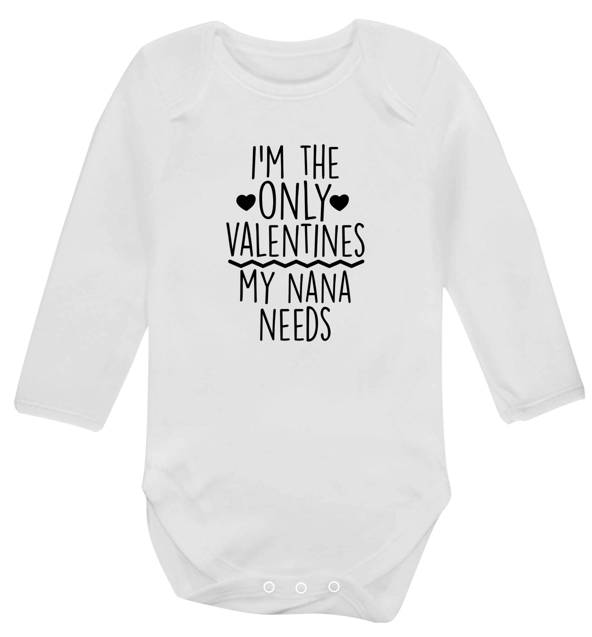 I'm the only valentines my nana needs baby vest long sleeved white 6-12 months