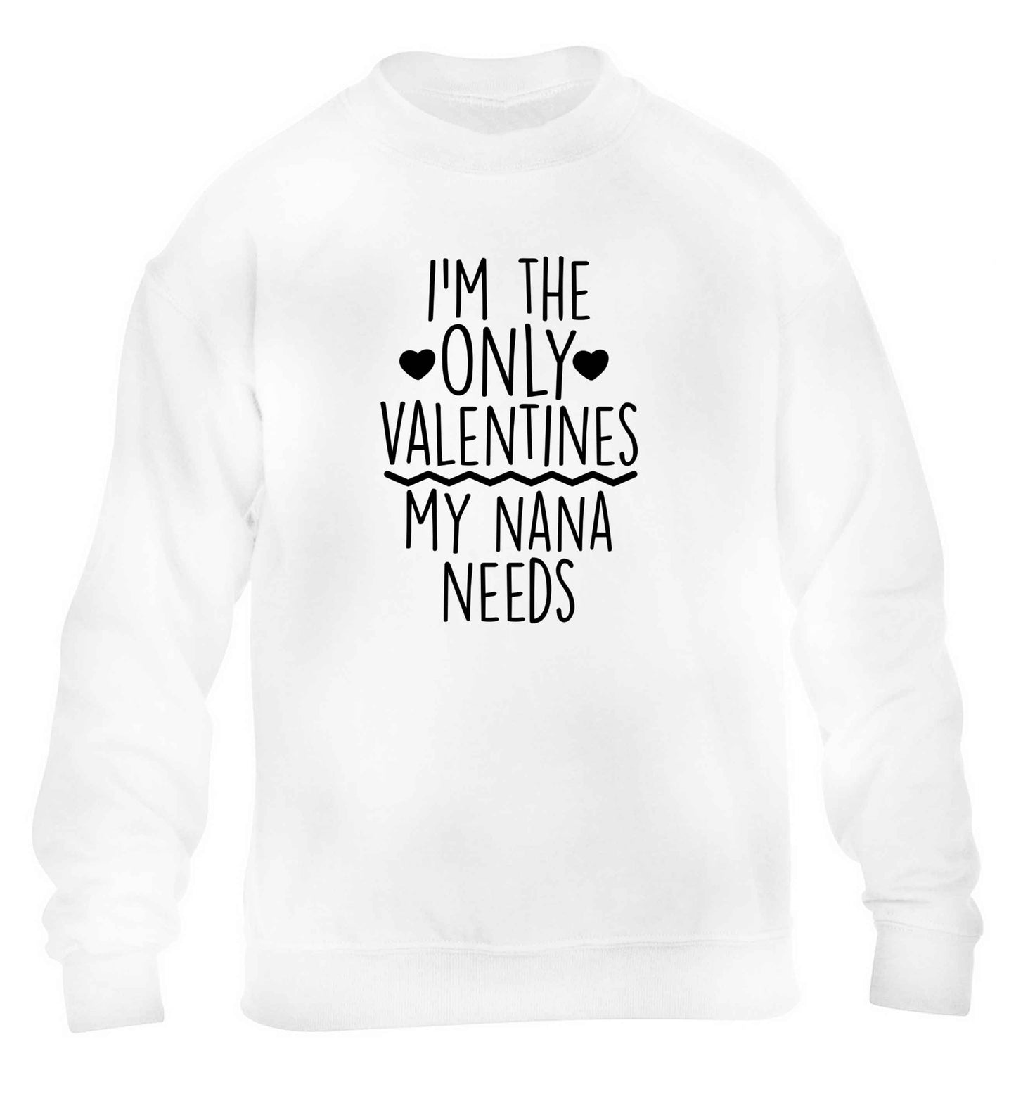 I'm the only valentines my nana needs children's white sweater 12-13 Years