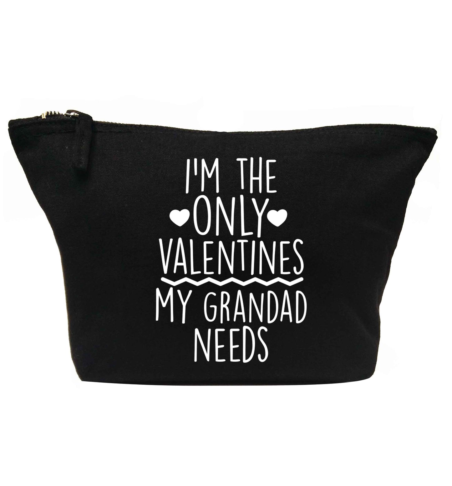 I'm the only valentines my grandad needs | Makeup / wash bag