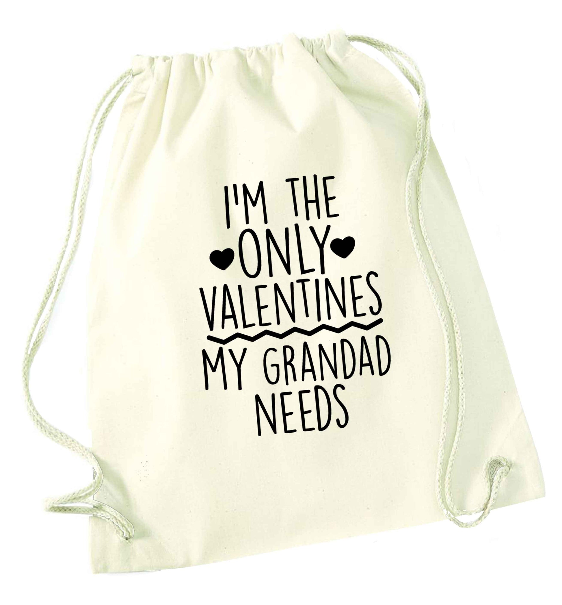 I'm the only valentines my grandad needs natural drawstring bag