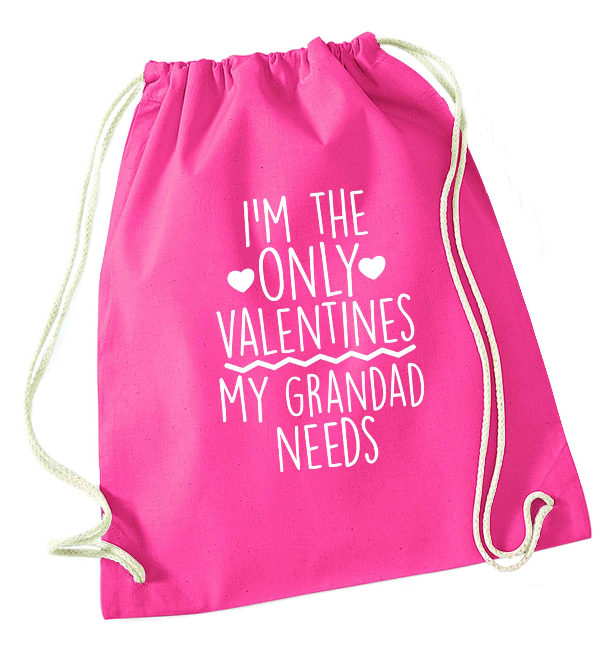 I'm the only valentines my grandad needs pink drawstring bag