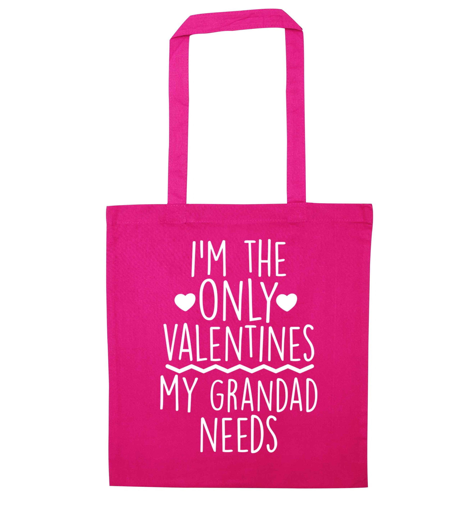 I'm the only valentines my grandad needs pink tote bag