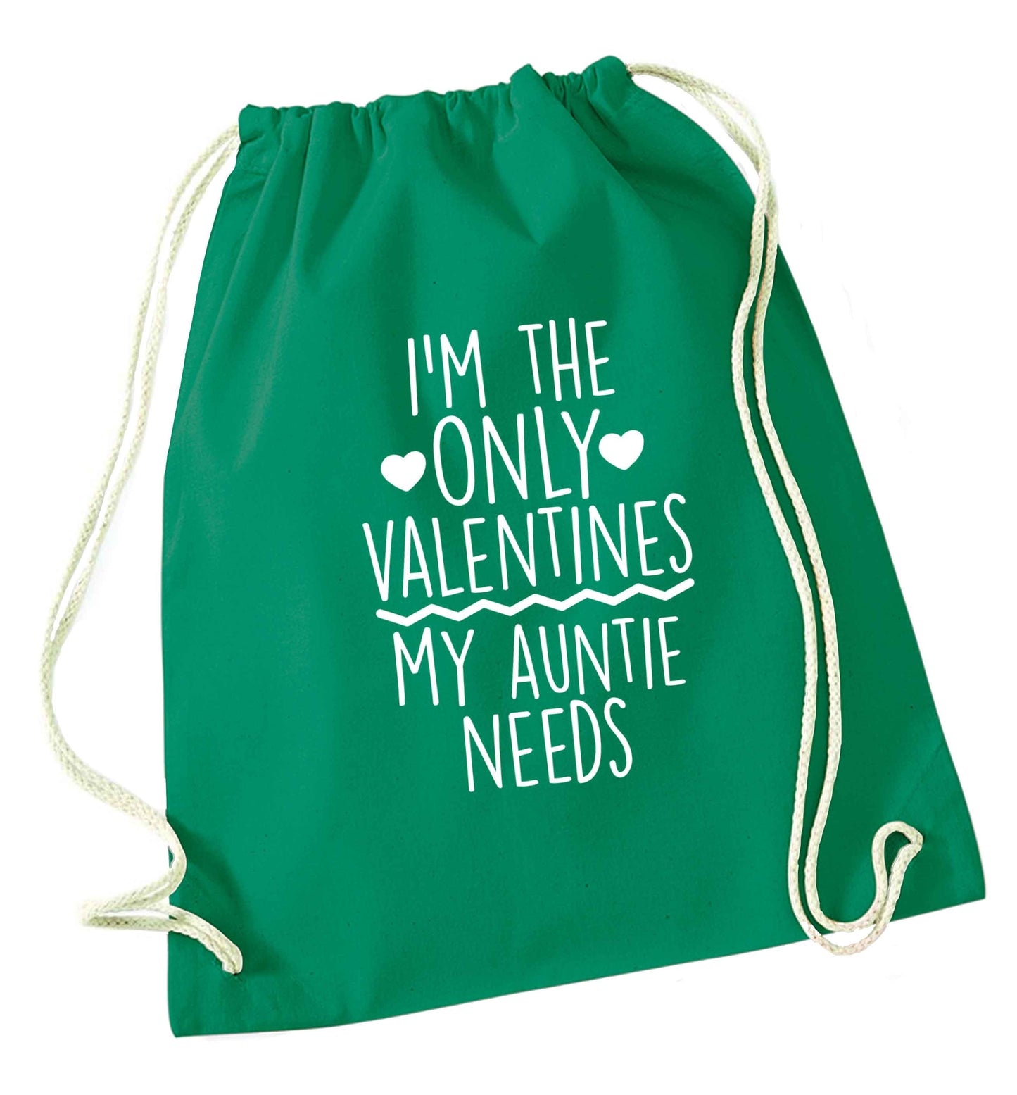 I'm the only valentines my auntie needs green drawstring bag