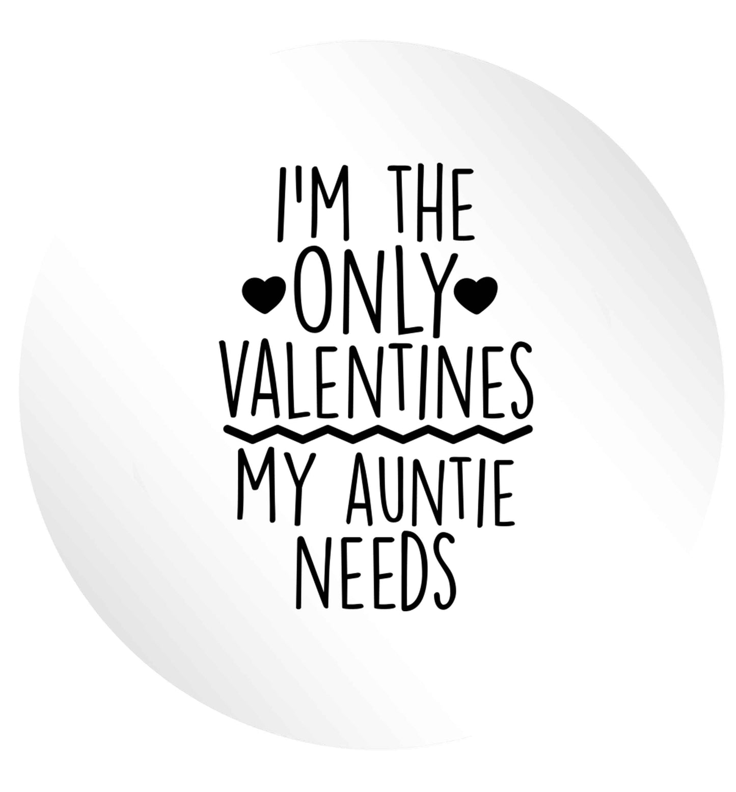 I'm the only valentines my auntie needs 24 @ 45mm matt circle stickers