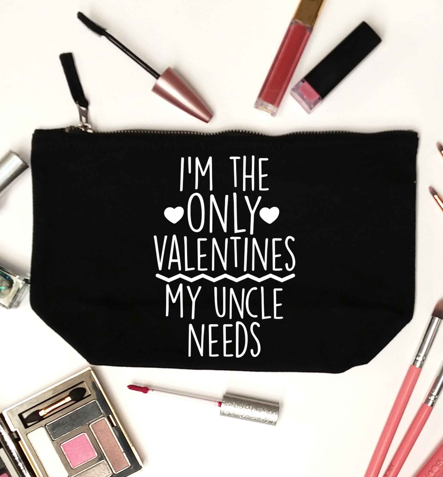 I'm the only valentines my uncle needs black makeup bag
