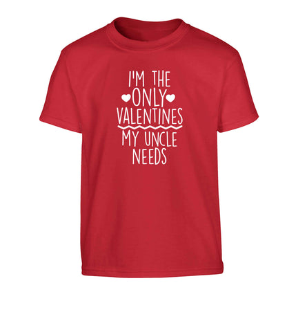 I'm the only valentines my uncle needs Children's red Tshirt 12-13 Years