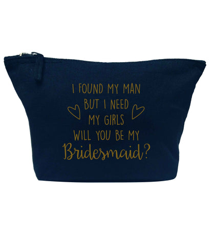 I found my man but I need my girls will you be my bridesmaid? navy makeup bag
