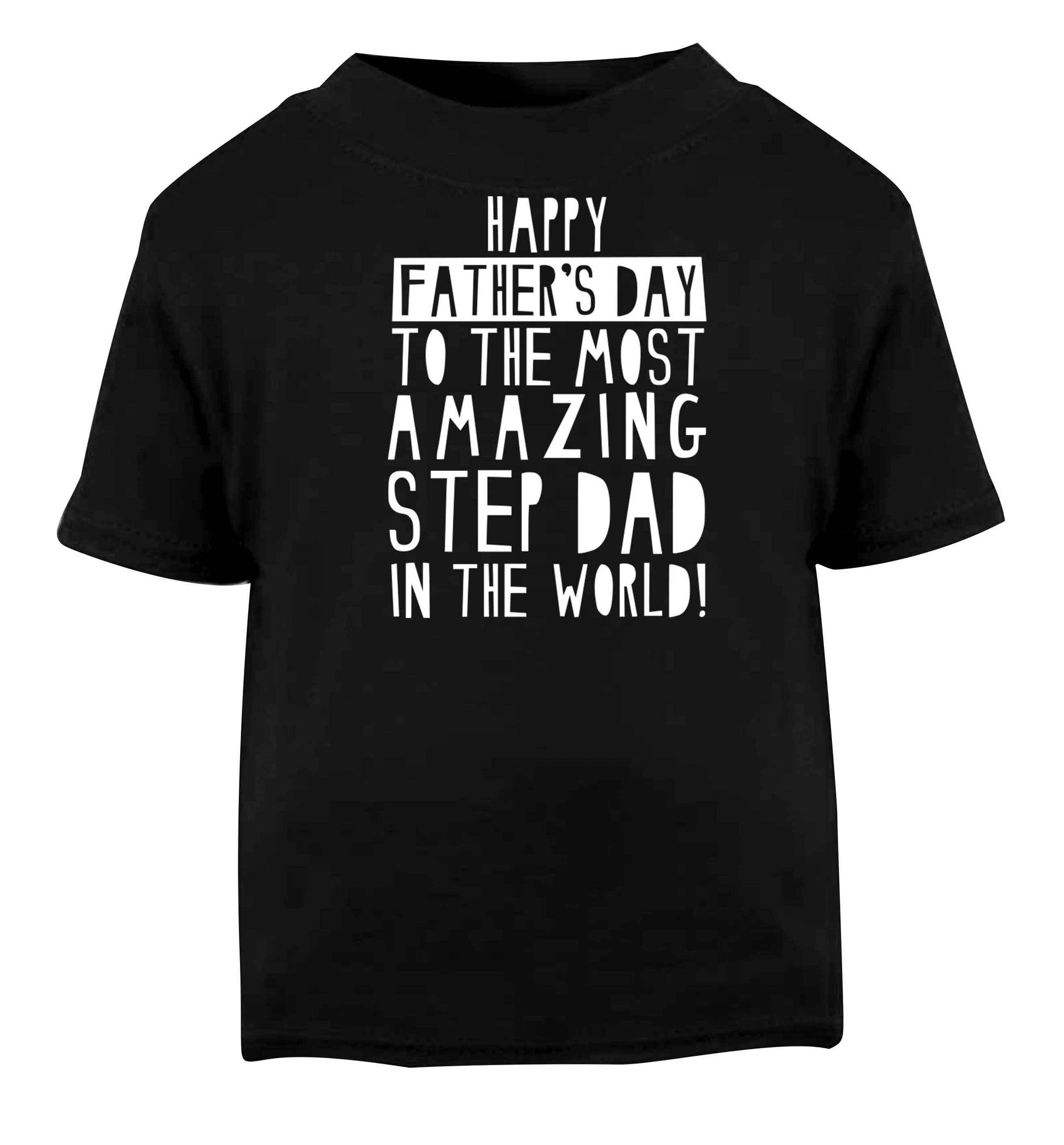 Happy Father's day to the best step dad in the world Black baby toddler Tshirt 2 years