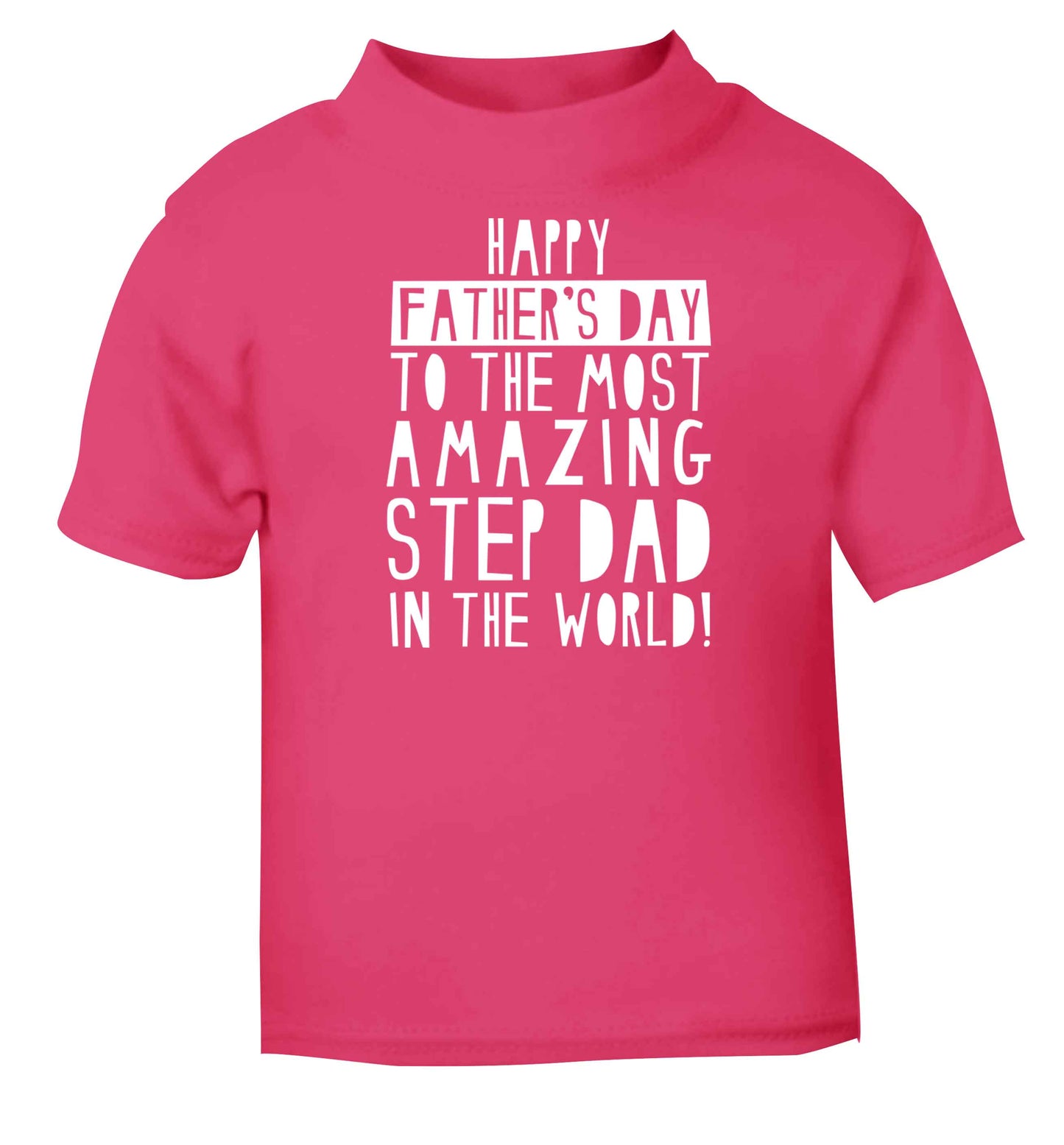 Happy Father's day to the best step dad in the world pink baby toddler Tshirt 2 Years