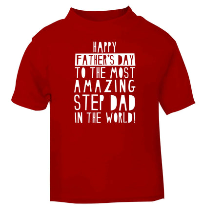 Happy Father's day to the best step dad in the world red baby toddler Tshirt 2 Years