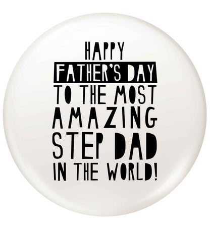 Happy Father's day to the best step dad in the world small 25mm Pin badge