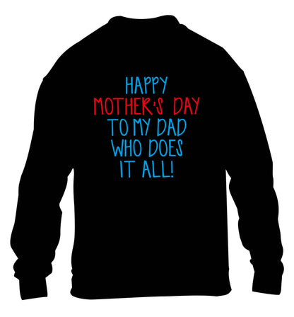 Happy mother's day to my dad who does it all! children's black sweater 12-13 Years