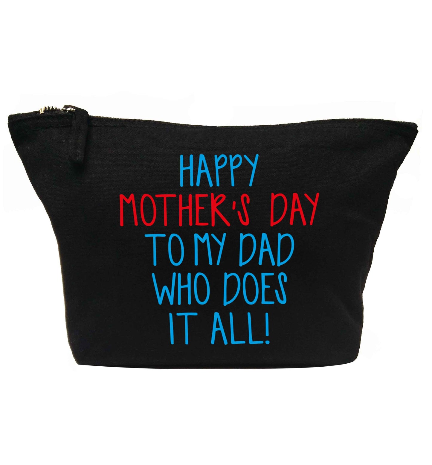 Happy mother's day to my dad who does it all! | Makeup / wash bag